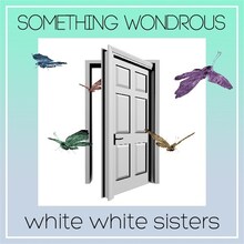 white white sisters「SOMETHING WONDROUS」ジャケット