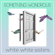 white white sisters「SOMETHING WONDROUS」ジャケット