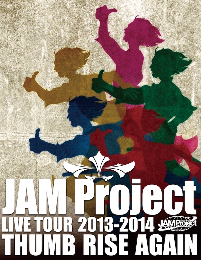 JAM Project「JAM Project LIVE TOUR 2013-2014 THUMB RISE AGAIN」Blu-rayジャケット