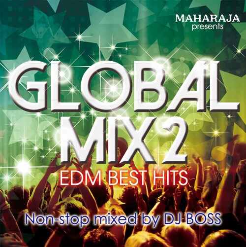「MAHARAJA Presents GLOBAL MIX 2 - EDM BEST HITS -」 ジャケット