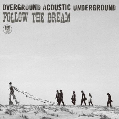 OVERGROUND ACOUSTIC UNDERGROUND「FOLLOW THE DREAM」ジャケット