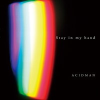 7月にリリースされたACIDMANの最新シングル「Stay in my hand」ジャケット。