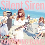 Silent Siren「BANG!BANG!BANG!」初回限定あいにゃん盤ジャケット
