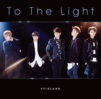 FTISLAND「To The Light」初回限定盤Bジャケット