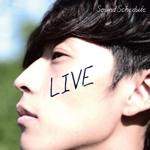 2014年9月にリリースされたSound Schedule「LIVE」のジャケット。