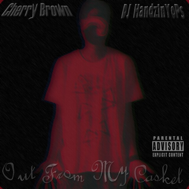 Cherry Brown「Out From My Casket [Hosted by DJ HandzInYoPs]」ジャケット