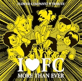 V.A.「I▼FC MORE THAN EVER ~FLOWER COMPANYZ TRIBUTE~」ジャケット(▼はハートマーク)