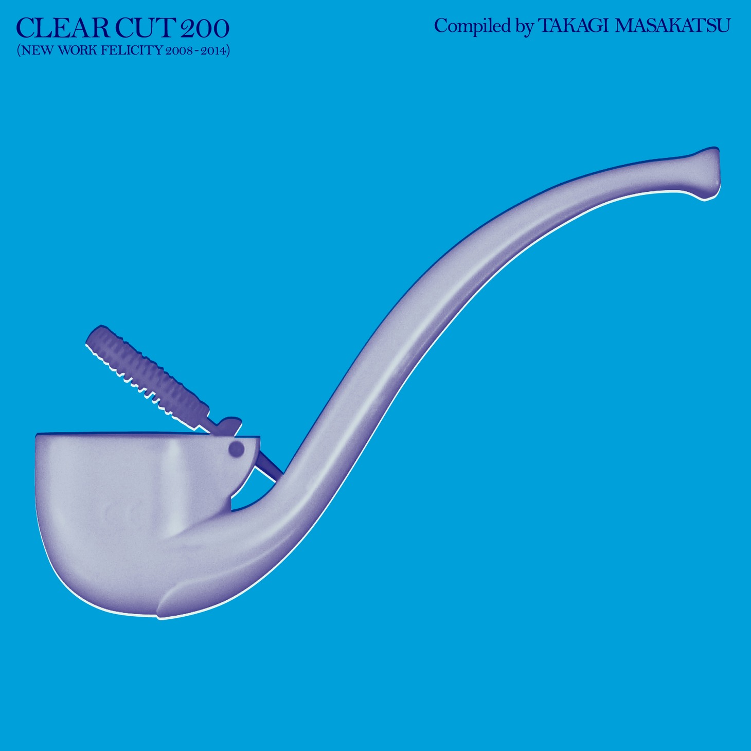V.A.「CLEAR CUT 200 (NEW WORK FELICITY 2008-2014) Compiled by Takagi Masakatsu」ジャケット