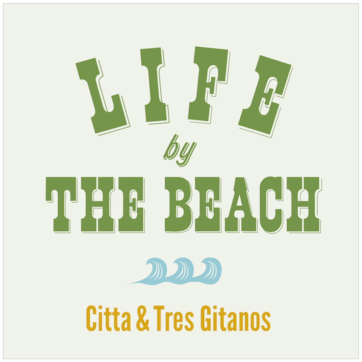 Citta & Tres Gitanos「LIFE by THE BEACH」ジャケット