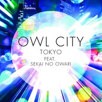 Owl City「TOKYO feat. SEKAI NO OWARI」配信ジャケット