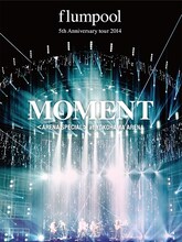 flumpool「flumpool 5th Anniversary tour 2014『MOMENT』＜ARENA SPECIAL＞ at YOKOHAMA ARENA」ジャケット
