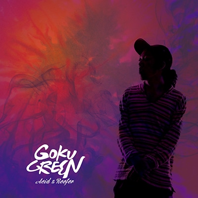 GOKU GREEN「ACID & REEFER」ジャケット