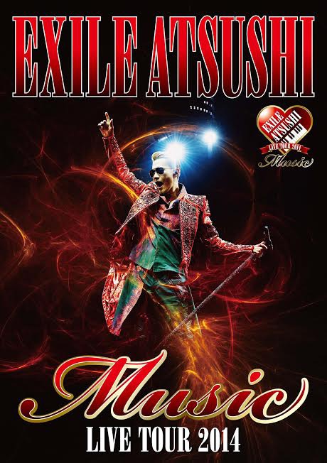 DVD / Blu-ray「EXILE ATSUSHI LIVE TOUR 2014 “Music”」ジャケット