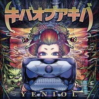 2014年11月発売のキバオブアキバ「YENIOL」ジャケット。