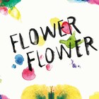 FLOWER FLOWER、新作付属DVD映像公開