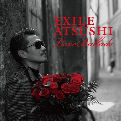EXILE ATSUSHI「Love Ballade」ジャケット