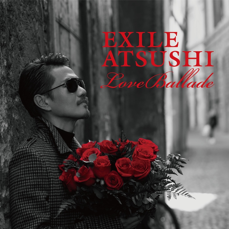 EXILE ATSUSHI「Love Ballade」ジャケット