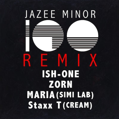 JAZEE MINOR「100 Remix feat. ISH-ONE、ZORN、MARIA（SIMI LAB）、Staxx T （CREAM）」配信ジャケット