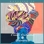 Cradle Orchestra & Giovanca「Wherever To」ジャケット