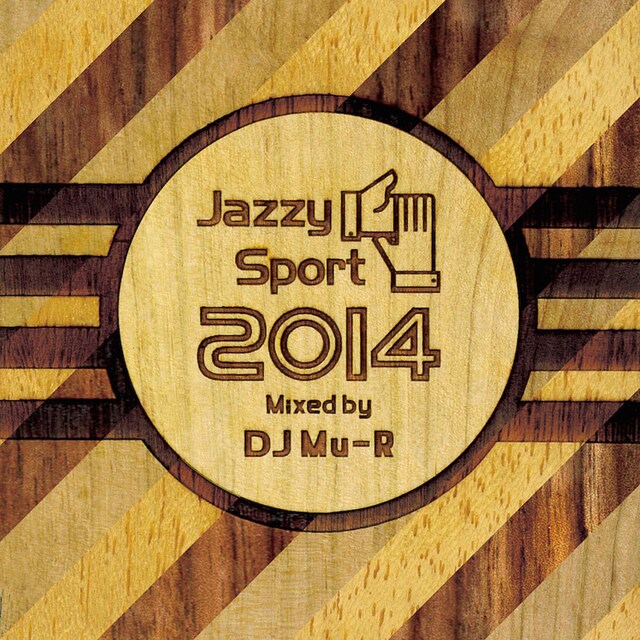 DJ Mu-R「Jazzy Sport 2014 Mixed by DJ Mu-R」ジャケット