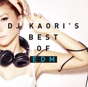 DJ KAORI「DJ KAORI'S BEST OF EDM」ジャケット