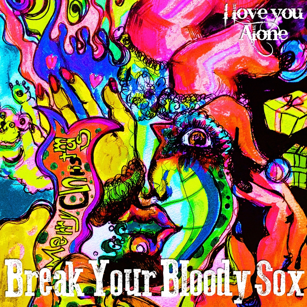 I love you Alone「Break Your Bloody Sox」ジャケット