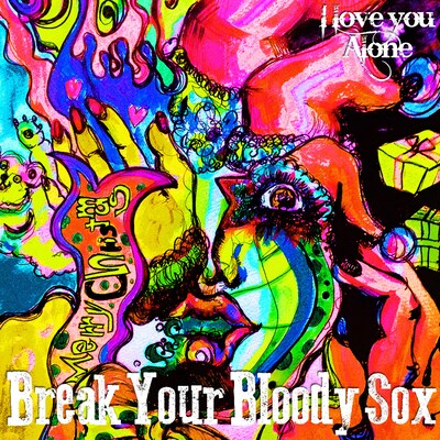 I love you Alone「Break Your Bloody Sox」ジャケット