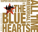 THE BLUE HEARTS「THE BLUE HEARTS 30th ANNIVERSARY ALL TIME MEMORIALS ～SUPER SELECTED SONGS～」通常盤Aジャケット