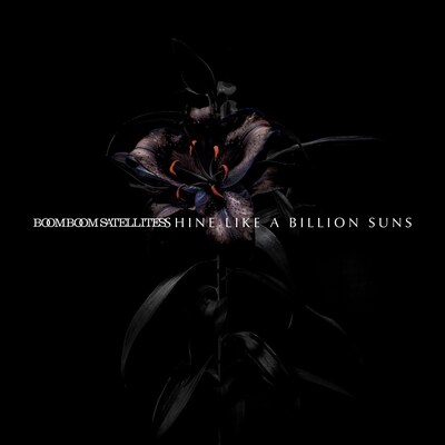 BOOM BOOM SATELLITES「SHINE LIKE A BILLION SUNS」通常盤ジャケット