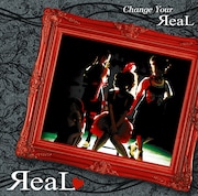 ЯeaL「Change your ЯeaL」ジャケット