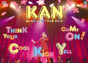 10月にリリースされたKANのライブDVD「KAN BAND LIVE TOUR 2014【Think Your Cool Kick Yell Come On !】」ジャケット。