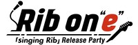 「Rib-on"e" ～『singing Rib』Release Party～」ロゴ