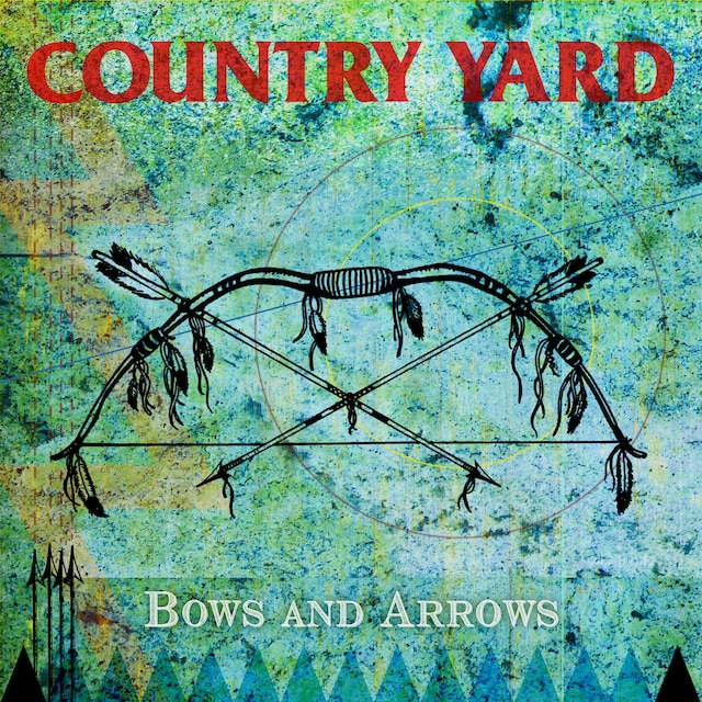 COUNTRY YARD「Bows And Arrows」ジャケット