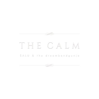 SALU & the dreambandgunjo「THE CALM」ジャケット
