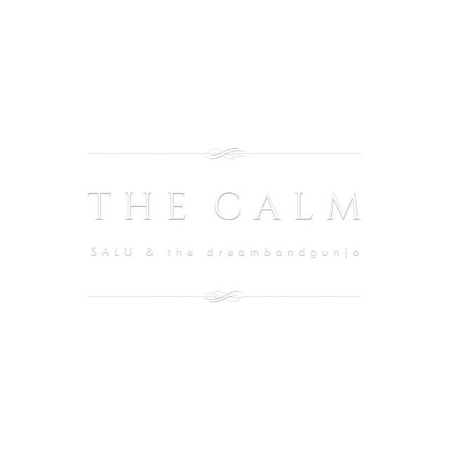 SALU & the dreambandgunjo「THE CALM」ジャケット