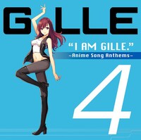 GILLE「I AM GILLE. 4 ～Anime Song Anthems～」通常盤ジャケット