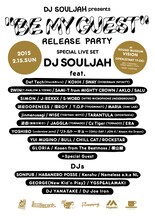 「DJ SOULJAH "BE MY GUEST" Release Party」フライヤー表面