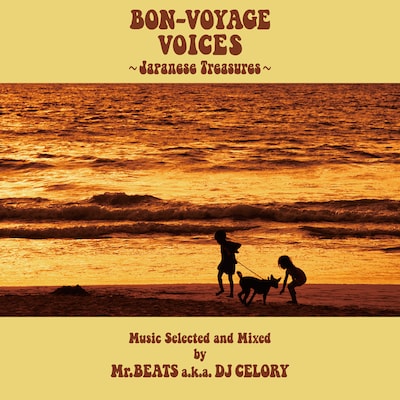 V.A.「BON-VOYAGE VOICES～Japanese Treasures～ Music Selected and Mixed by Mr. BEATS a.k.a. DJ CELORY」ジャケット