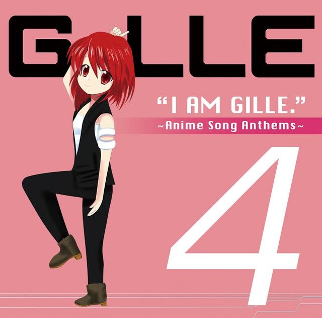 GILLE「I AM GILLE. 4 ～Anime Song Anthems～」初回限定盤ジャケット