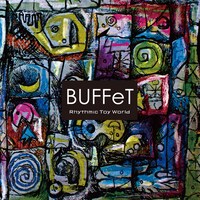 Rhythmic Toy World「BUFFeT」ジャケット
