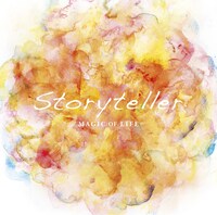 MAGIC OF LiFE「Storyteller」ジャケット