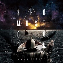 V.A.「-Tribute to Sho Sato-『SHO MUST GO ON』mixed by DJ KAZZ-K」ジャケット