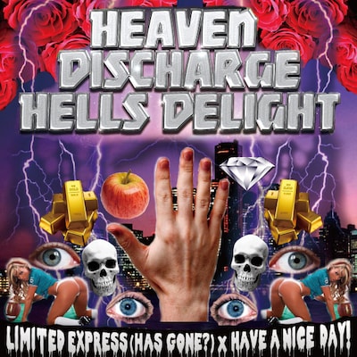 Limited Express (has gone?) / Have a Nice Day!「Heaven Discharge Hells Delight」ジャケット