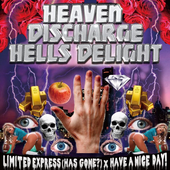 Limited Express (has gone?) / Have a Nice Day!「Heaven Discharge Hells Delight」ジャケット