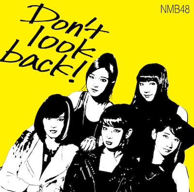 NMB48「Don't look back!」限定盤Type-Aジャケット
