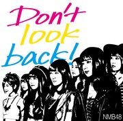 NMB48「Don't look back!」通常盤Type-Bジャケット