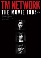 TM NETWORK「TM NETWORK THE MOVIE 1984～ 30th ANNIVERSARY」ジャケット