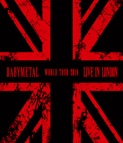 BABYMETAL「LIVE IN LONDON -BABYMETAL WORLD TOUR 2014-」Blu-rayジャケット