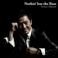 櫻井哲夫「Nothin' but the Bass」ジャケット