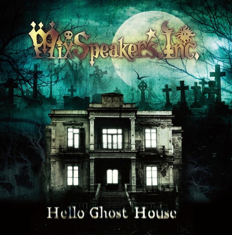 Mix Speaker's,Inc.「Hello Ghost House」ジャケット